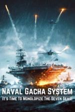 Naval Gacha System: It's Time To Monopolize The Seven Seas!